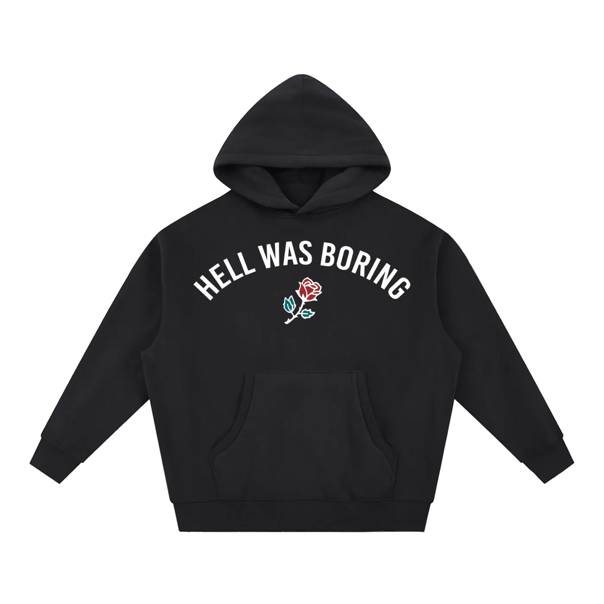 A black pullover hoodie with the phrase 'HELL WAS BORING' printed in white arched text across the chest, accompanied by a small embroidered rose graphic in red, green, and white. The hoodie is displayed flat against a solid white background.